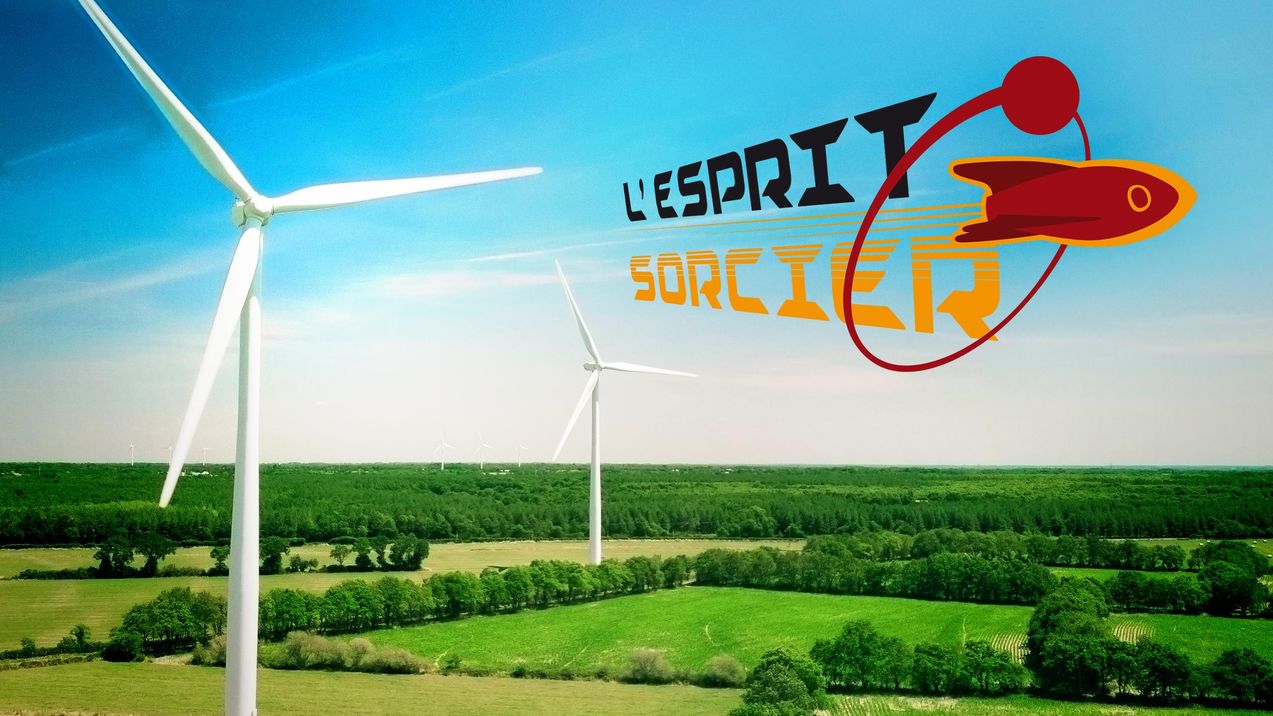 L'Esprit Sorcier - Les éoliennes