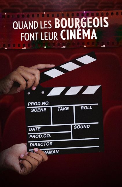 Quand les bourgeois font leur cinéma