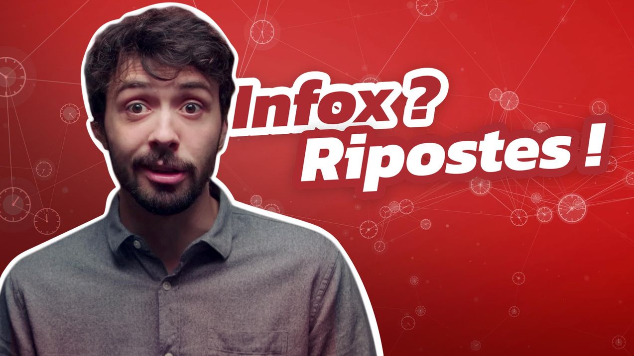 Infox ? Ripostes !