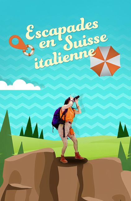 Escapades en Suisse italienne